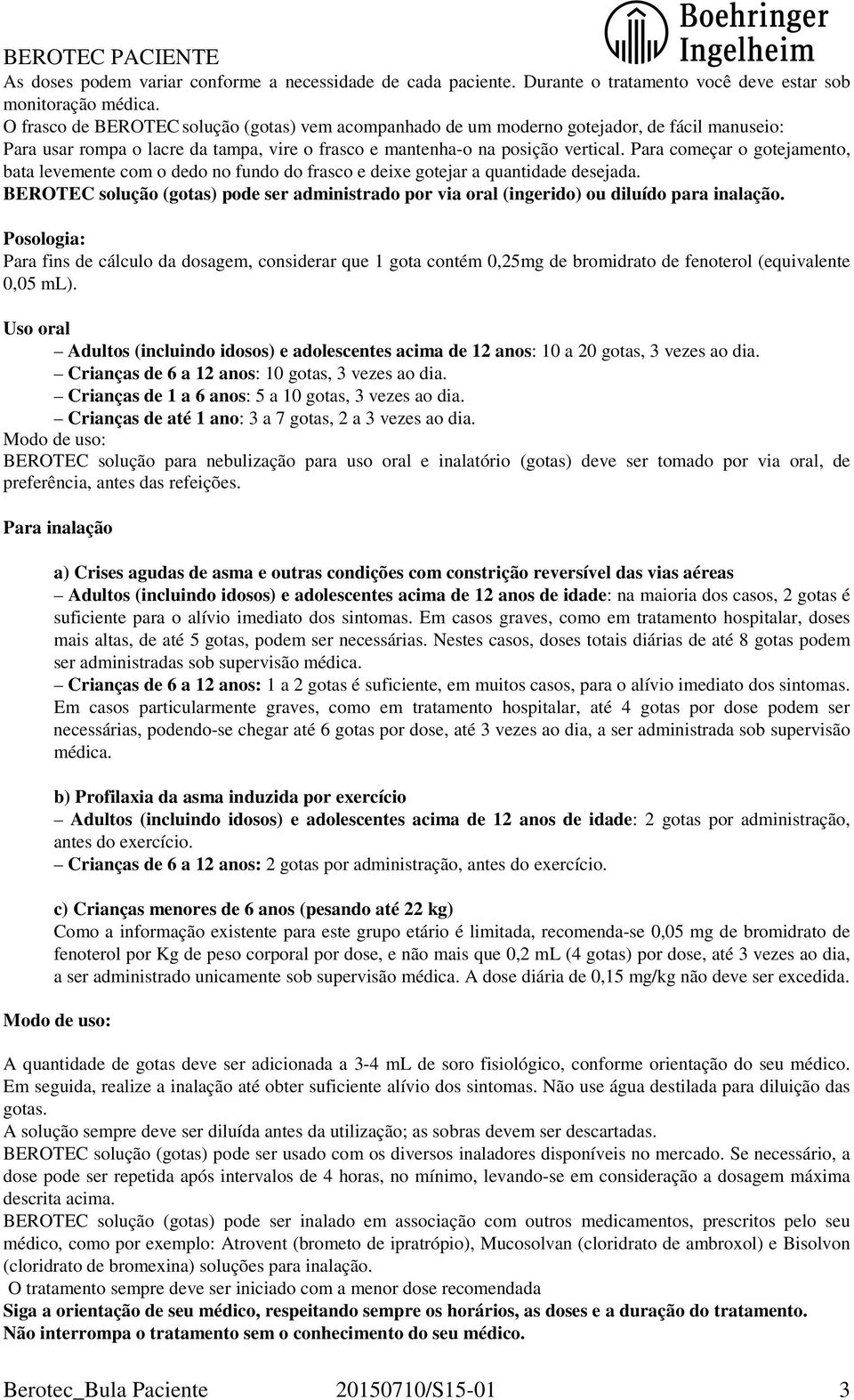 Para começar o gotejamento, bata levemente com o dedo no fundo do frasco e deixe gotejar a quantidade desejada.