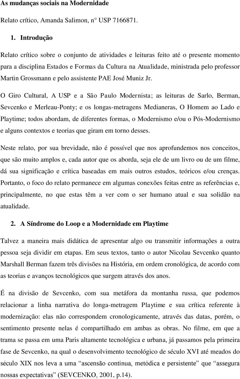 Grossmann e pelo assistente PAE José Muniz Jr.