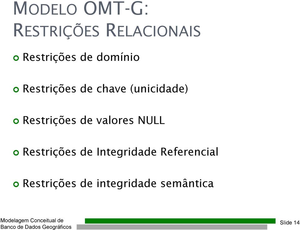 Restrições de valores NULL Restrições de