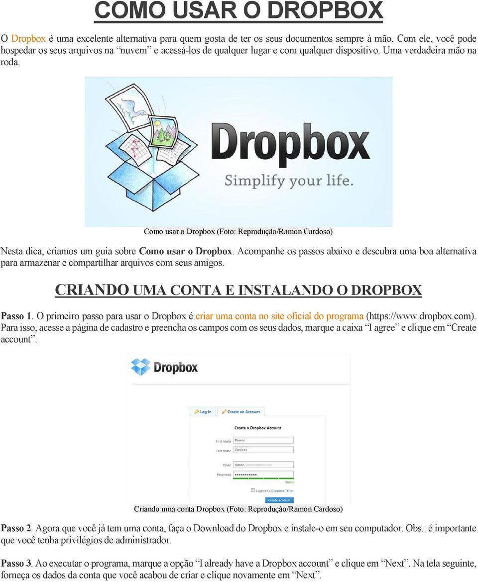 Como usar o Dropbox (Foto: Reprodução/Ramon Cardoso) Nesta dica, criamos um guia sobre Como usar o Dropbox.