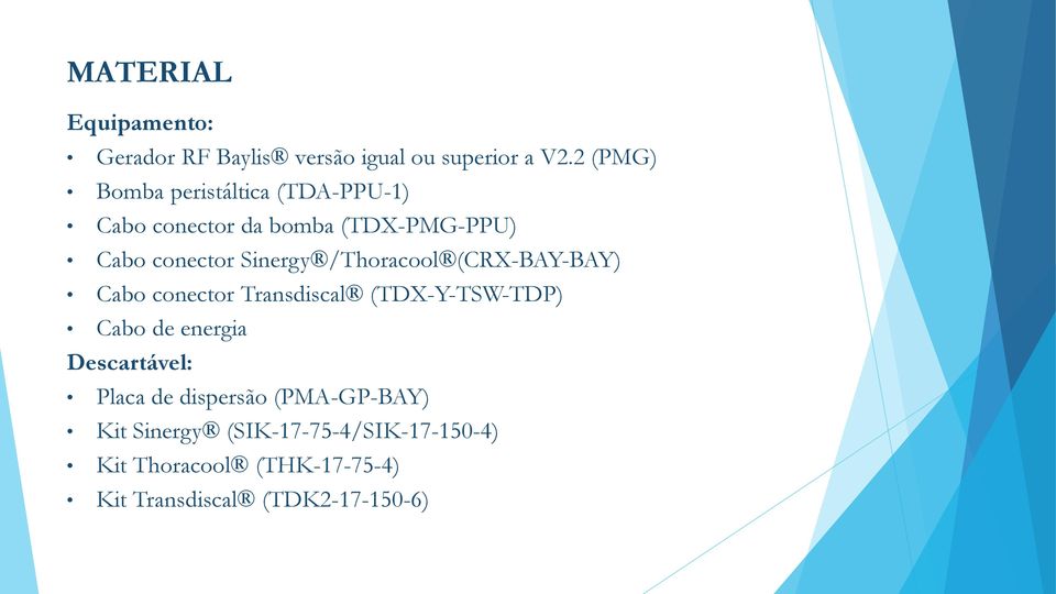 /Thoracool (CRX-BAY-BAY) Cabo conector Transdiscal (TDX-Y-TSW-TDP) Cabo de energia Descartável: