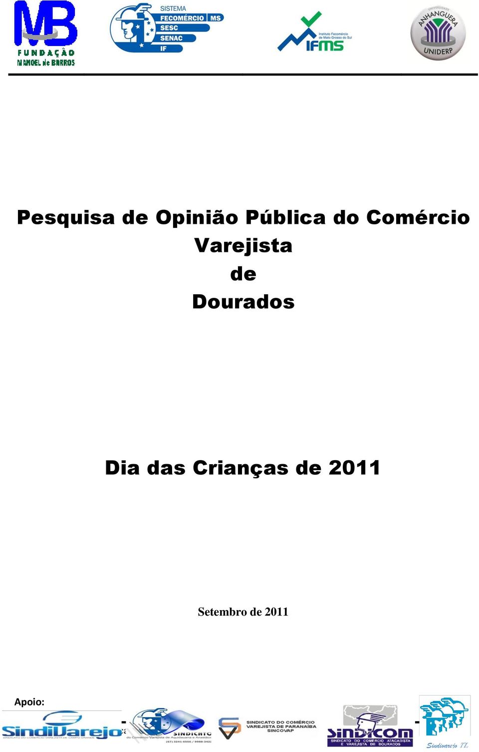 2011 Setembro de 2011 Apoio: Pesquisa de