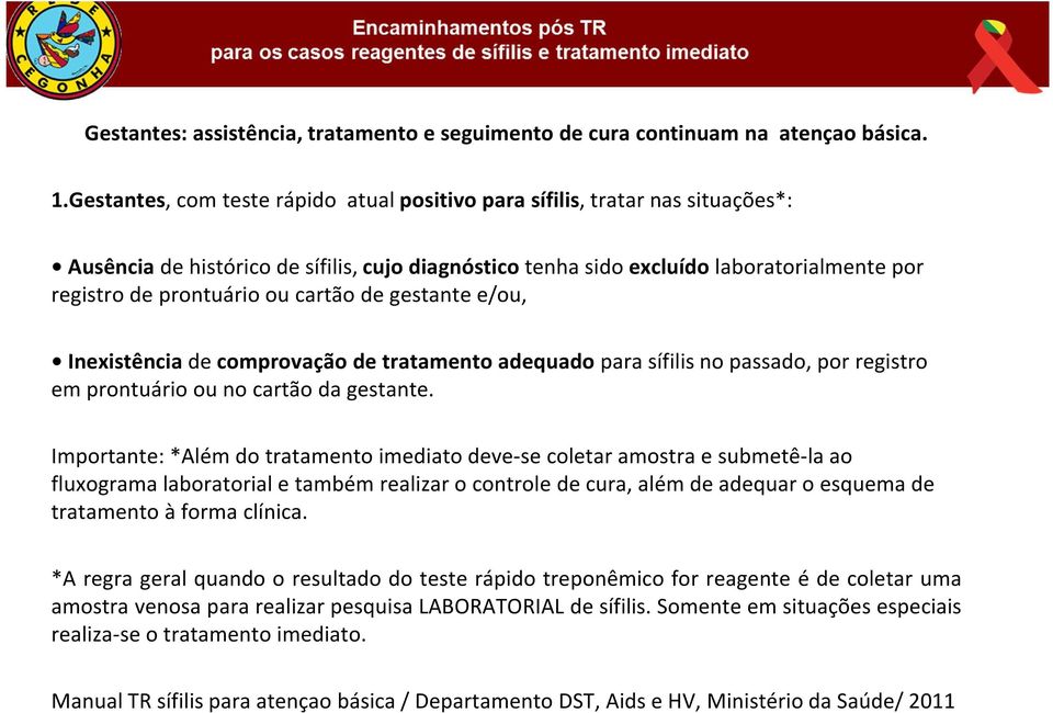 cartão de gestante e/ou, Inexistência de comprovação de tratamento adequadopara sífilis no passado, por registro em prontuário ou no cartão da gestante.