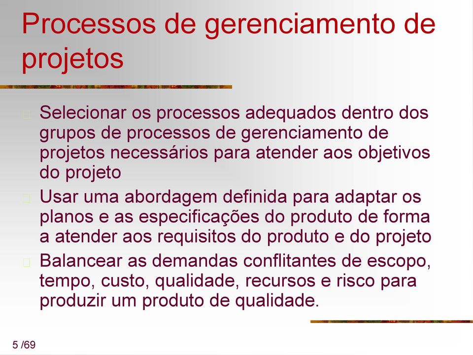 adaptar os planos e as especificações do produto de forma a atender aos requisitos do produto e do projeto