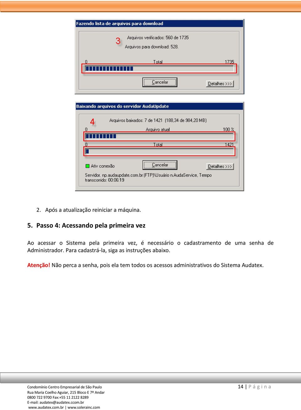 necessário o cadastramento de uma senha de Administrador.