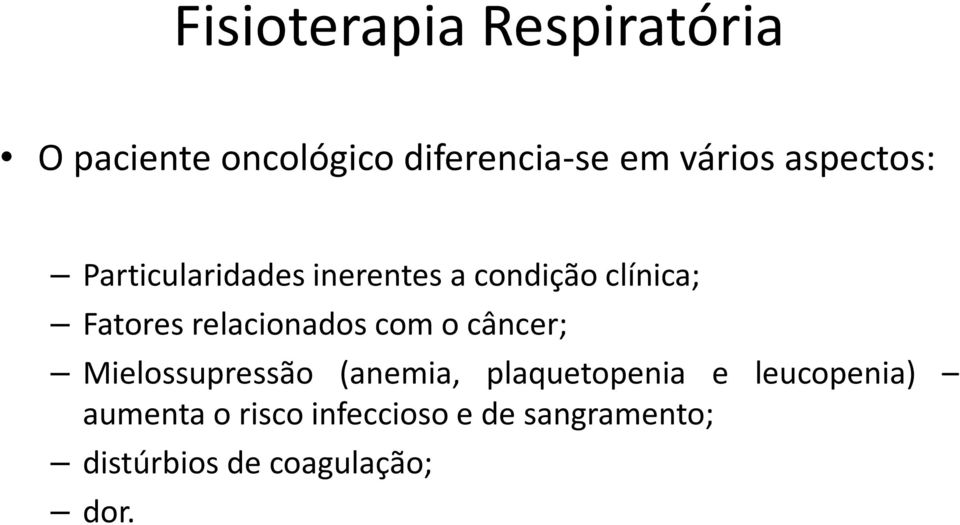 relacionados com o câncer; Mielossupressão (anemia, plaquetopenia e