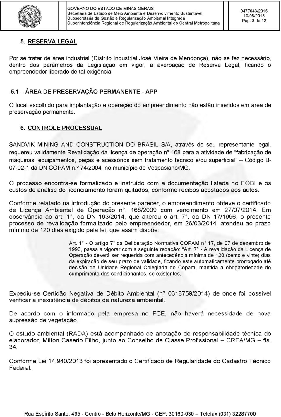 ficando o empreendedor liberado de tal exigência. 5.