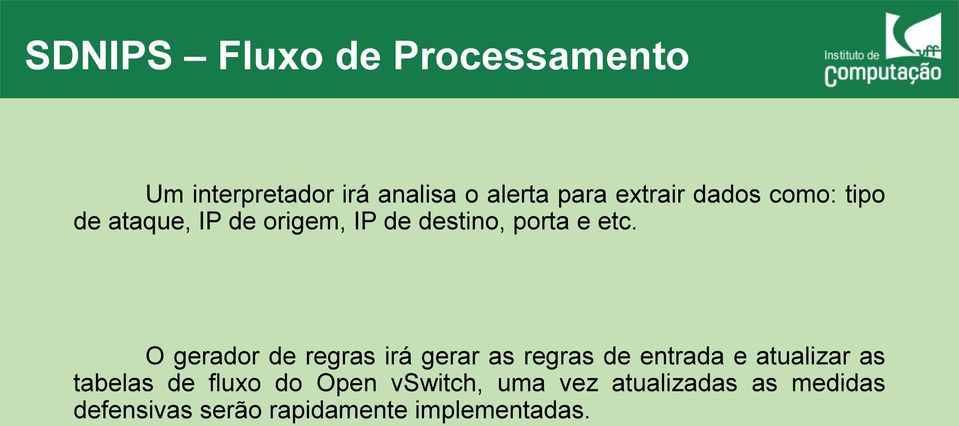 O gerador de regras irá gerar as regras de entrada e atualizar as tabelas de