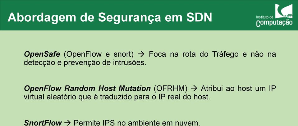 OpenFlow Random Host Mutation (OFRHM) Atribui ao host um IP virtual