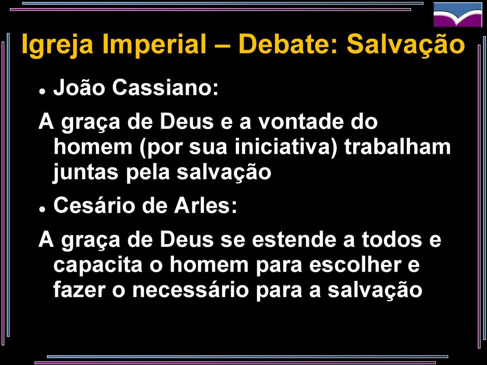 salvação Cesário de Arles: A graça de Deus se estende a todos e