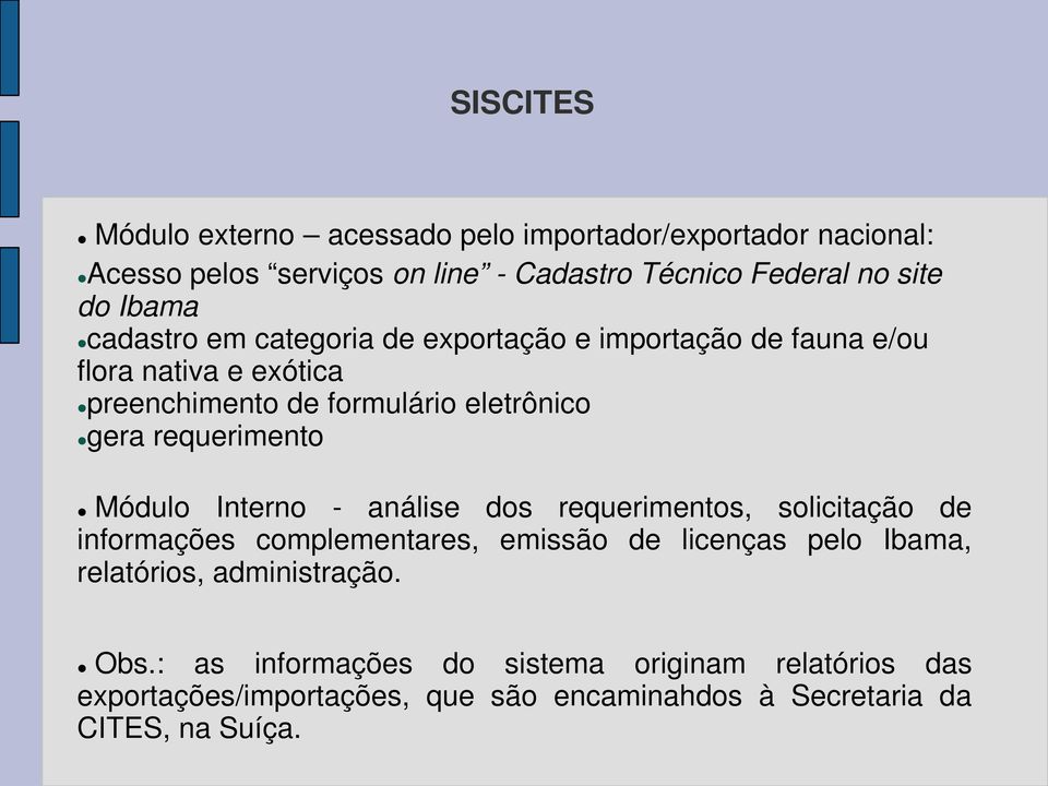 requerimento Módulo Interno - análise dos requerimentos, solicitação de informações complementares, emissão de licenças pelo Ibama,