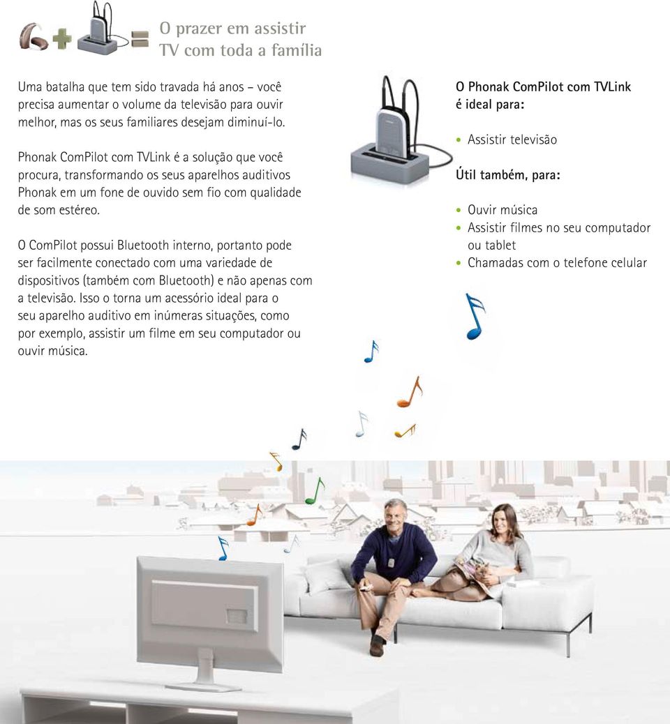 O ComPilot possui Bluetooth interno, portanto pode ser facilmente conectado com uma variedade de dispositivos (também com Bluetooth) e não apenas com a televisão.