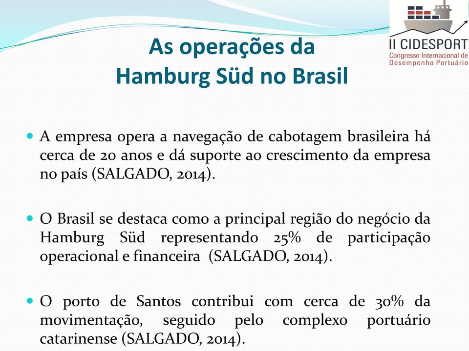O Brasil se destaca como a principal região do negócio da Hamburg Süd representando 25% de participação