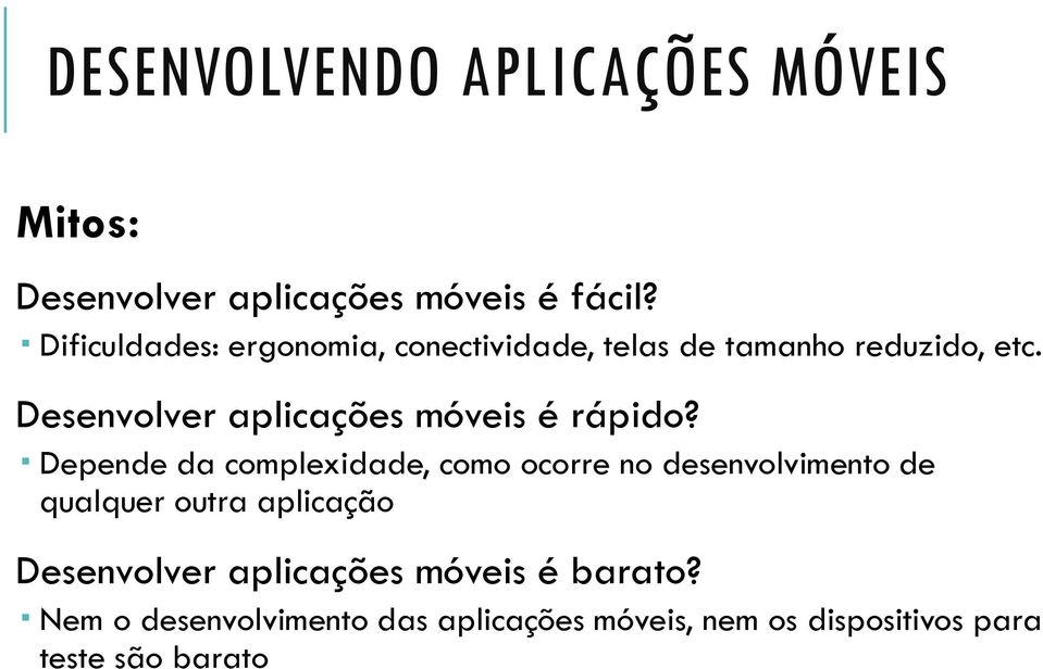 Desenvolver aplicações móveis é rápido?