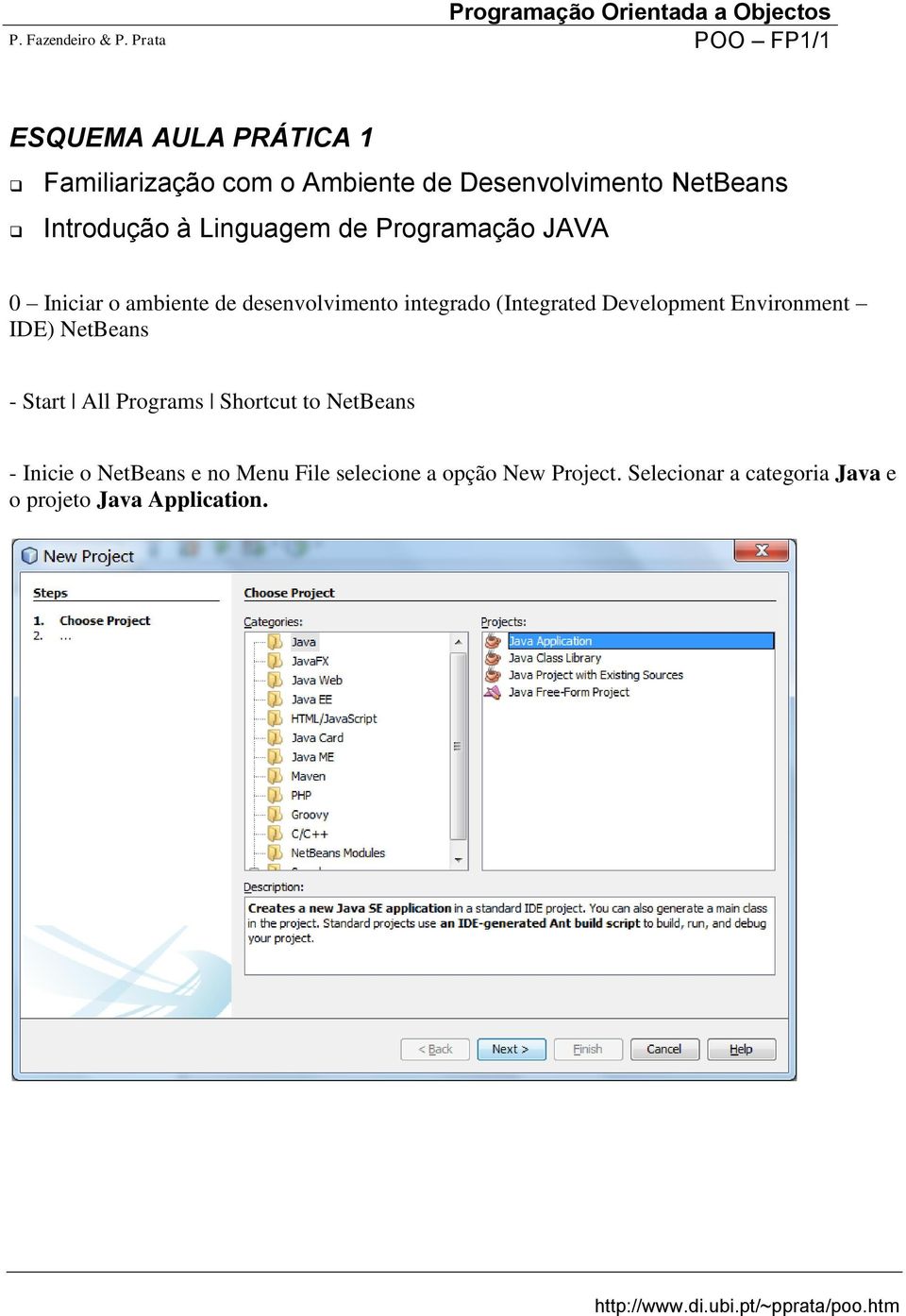 Introdução à Linguagem de Programação JAVA 0 Iniciar o ambiente de desenvolvimento integrado (Integrated