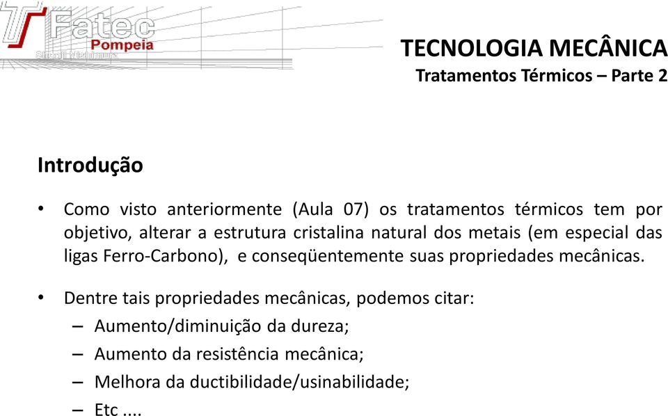 e conseqüentemente suas propriedades mecânicas.