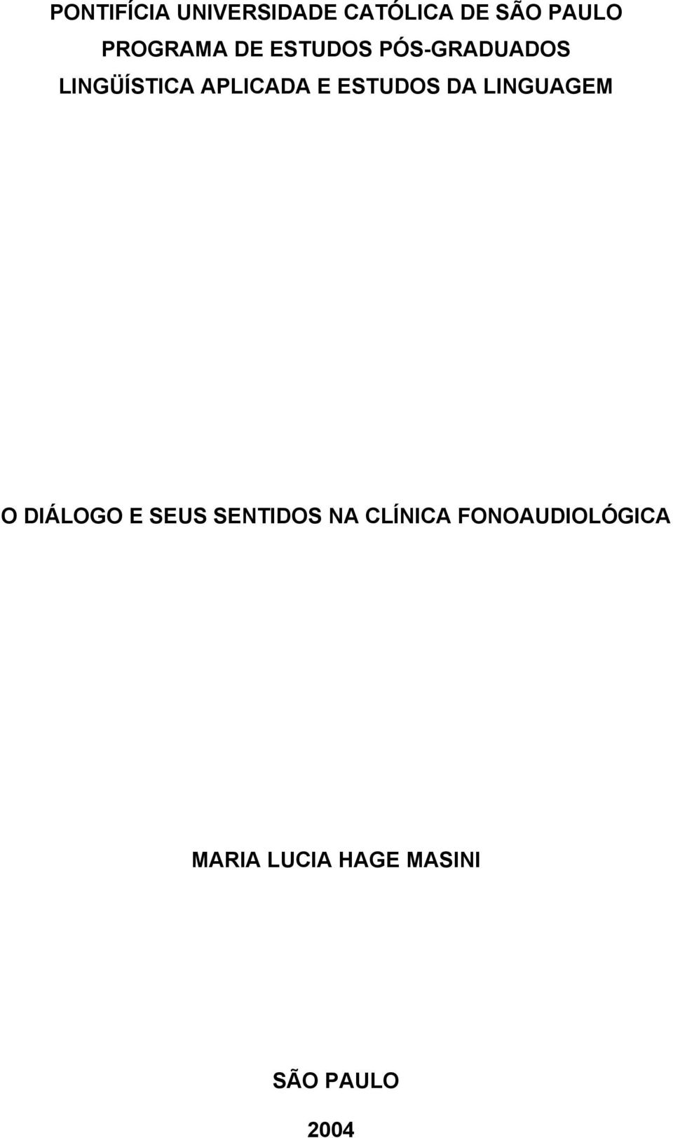 APLICADA E ESTUDOS DA LINGUAGEM O DIÁLOGO E SEUS