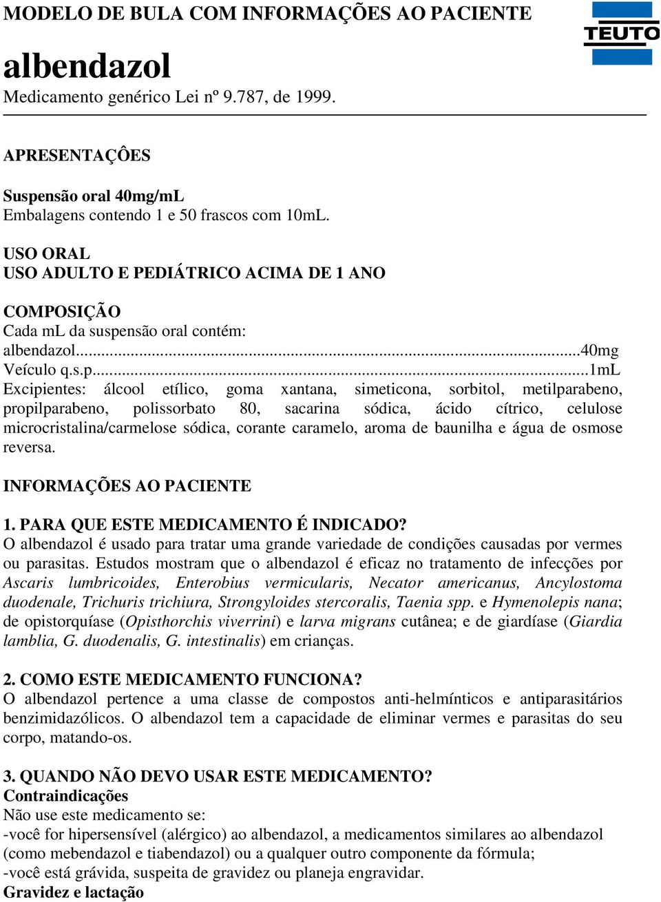 nsão oral contém: albendazol...40mg Veículo q.s.p.