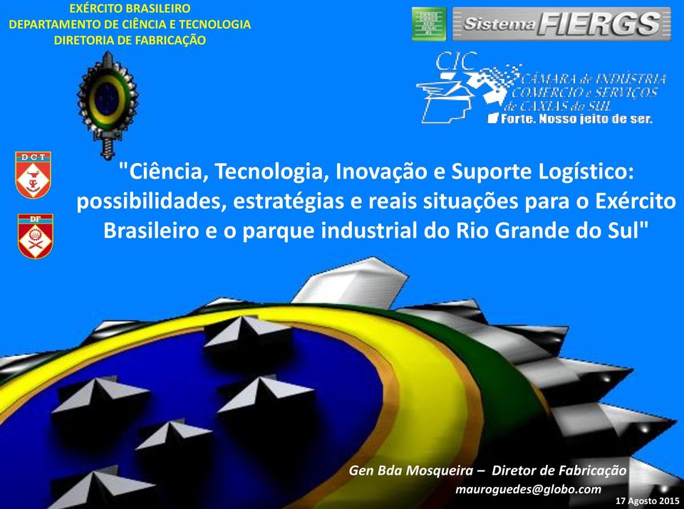 reais situações para o Exército Brasileiro e o parque industrial do Rio Grande do