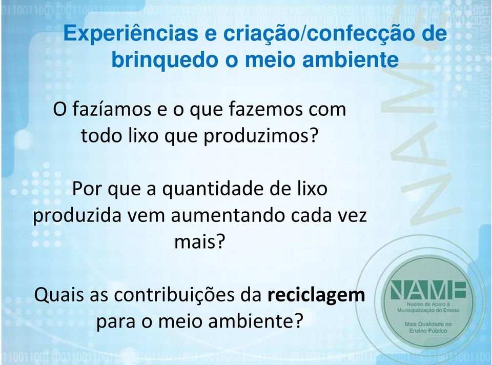 Por que a quantidade de lixo produzida vem aumentando cada