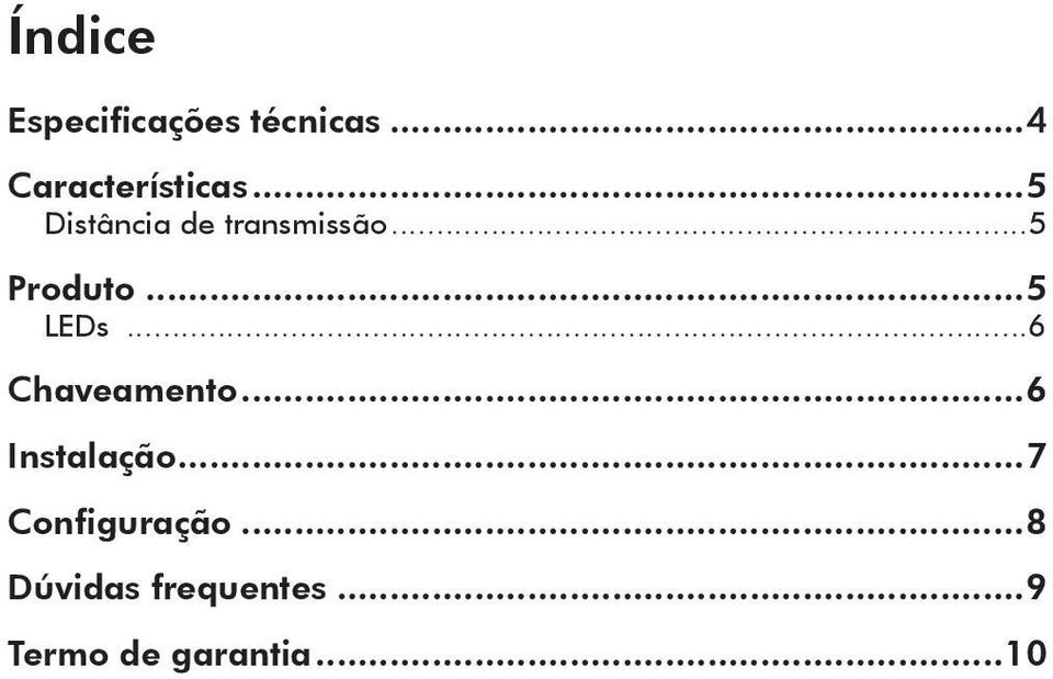 ..6 Chaveamento...6 Instalação...7 Configuração.