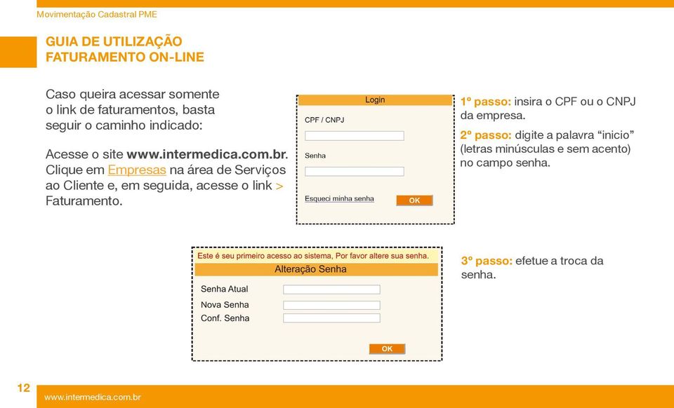 Clique em Empresas na área de Serviços ao Cliente e, em seguida, acesse o link > Faturamento.