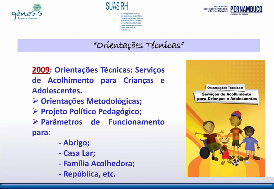 Orientações Metodológicas; Projeto Político Pedagógico;
