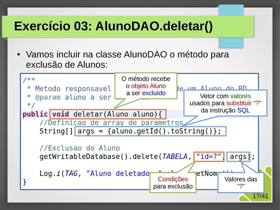 exclusão de Alunos: O método recebe o objeto Aluno a ser