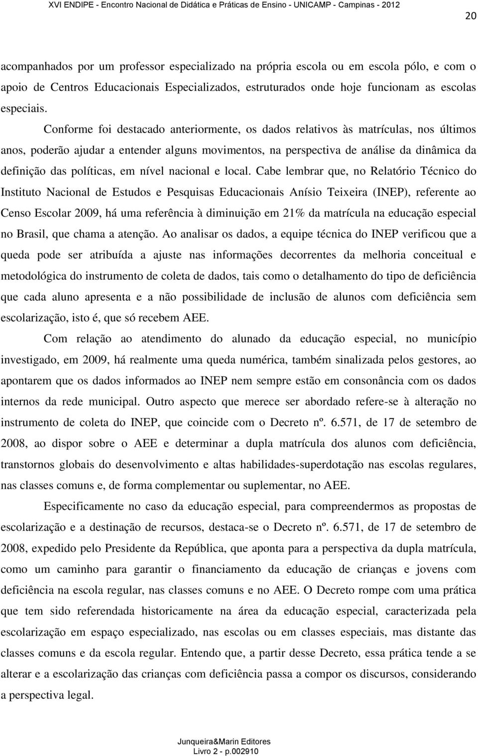 políticas, em nível nacional e local.