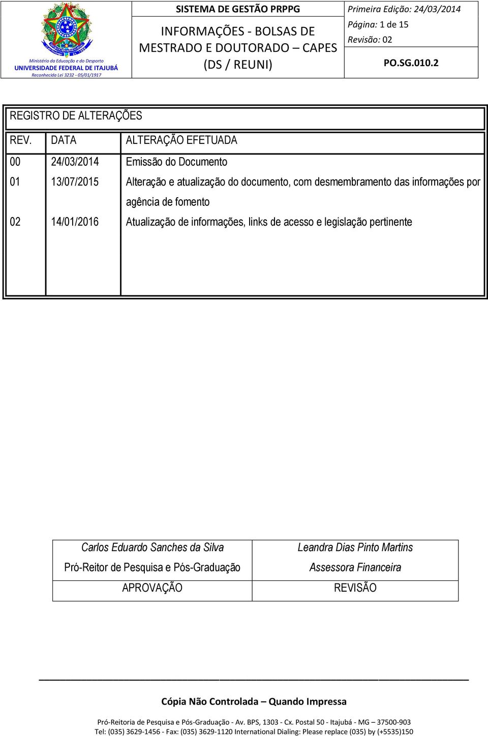 atualização do documento, com desmembramento das informações por agência de fomento Atualização de