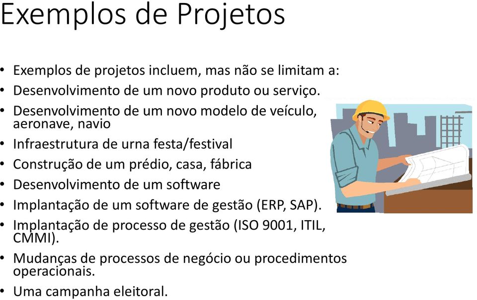 prédio, casa, fábrica Desenvolvimento de um software Implantação de um software de gestão (ERP, SAP).