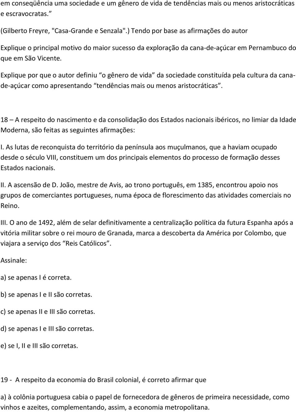 Explique por que o autor definiu o gênero de vida da sociedade constituída pela cultura da canade-açúcar como apresentando tendências mais ou menos aristocráticas.