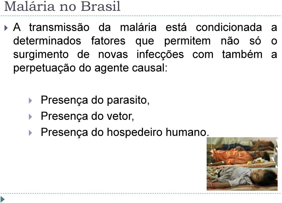 infecções com também a perpetuação do agente causal: Presença