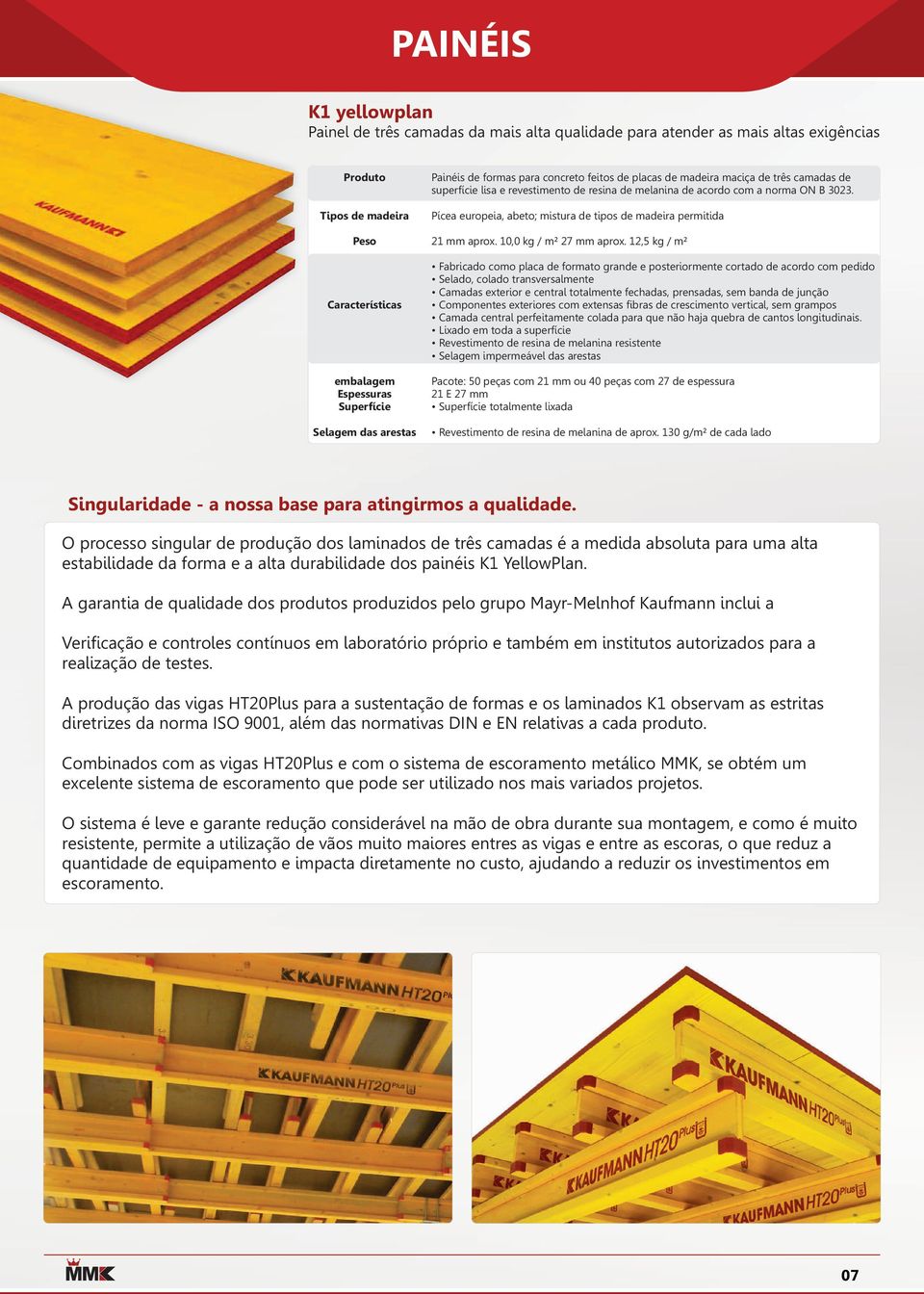 Pícea europeia, abeto; mistura de tipos de madeira permitida 21 mm aprox. 10,0 kg / m² 27 mm aprox.