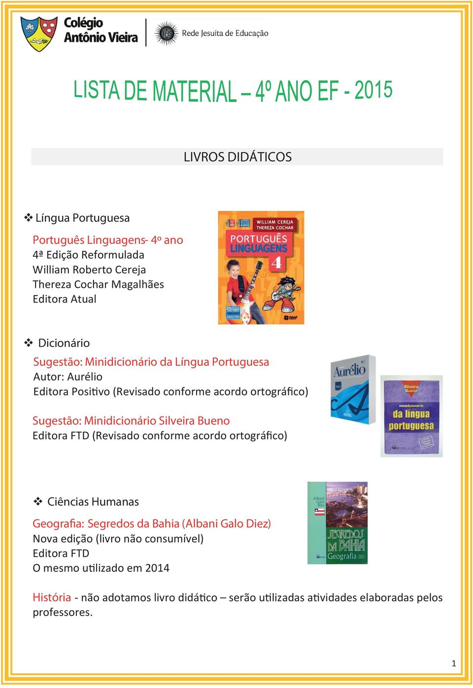 Minidicionário Silveira Bueno Editora FTD (Revisado conforme acordo ortográfico) Ciências Humanas Geografia: Segredos da Bahia (Albani Galo Diez) Nova