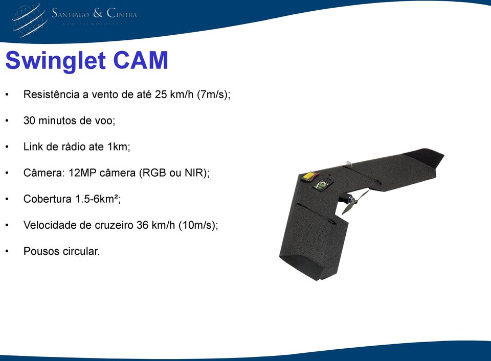 Câmera: 12MP câmera (RGB ou NIR); Cobertura 1.