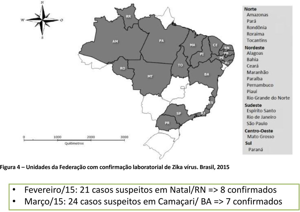 Brasil, 2015 Fevereiro/15: 21 casos suspeitos em