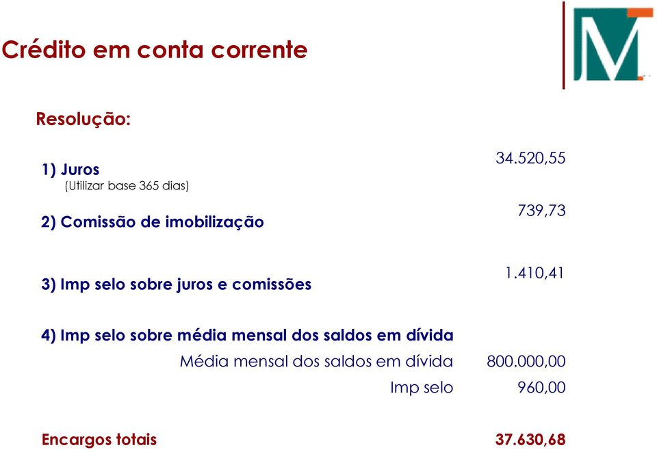 520,55 739,73 3) Imp selo sobre juros e comissões 1.