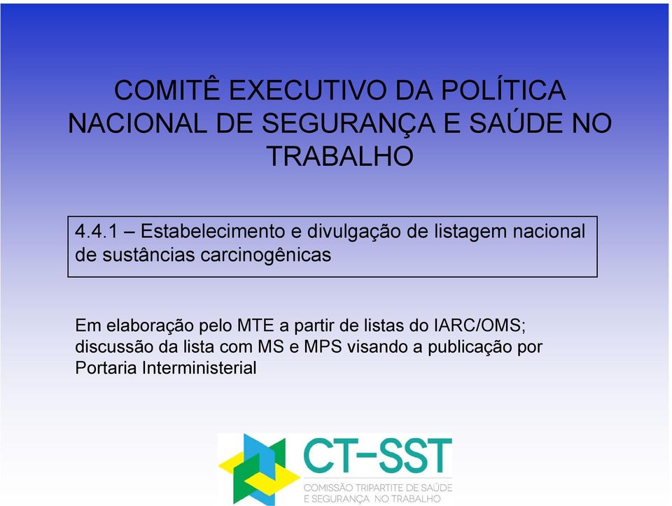 elaboração pelo MTE a partir de listas do IARC/OMS; discussão da