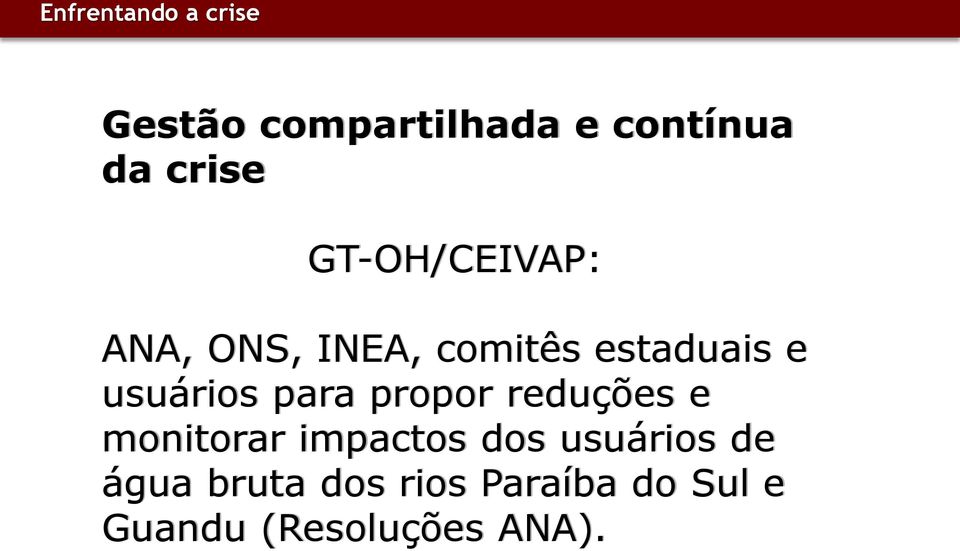 usuários para propor reduções e monitorar impactos dos