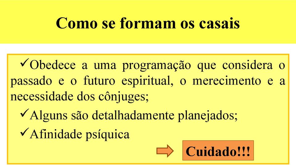 merecimento e a necessidade dos cônjuges; Alguns são