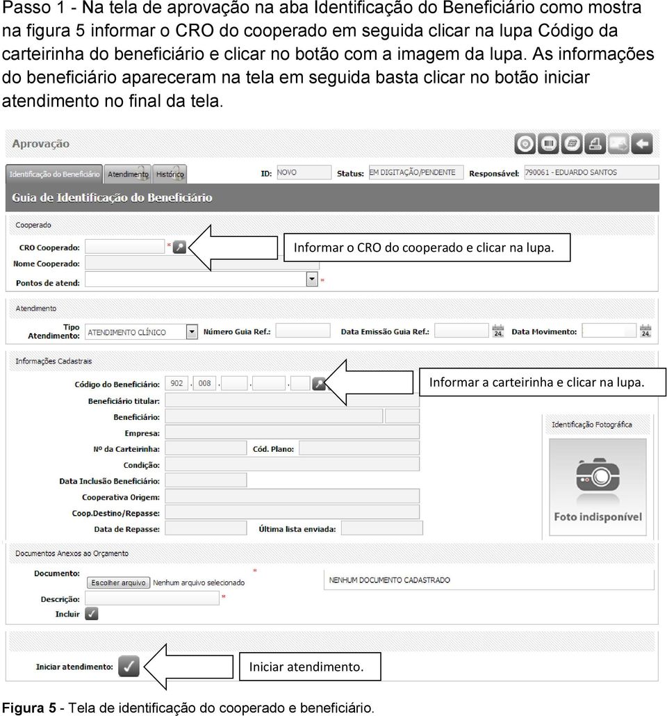 As informações do beneficiário apareceram na tela em seguida basta clicar no botão iniciar atendimento no final da tela.