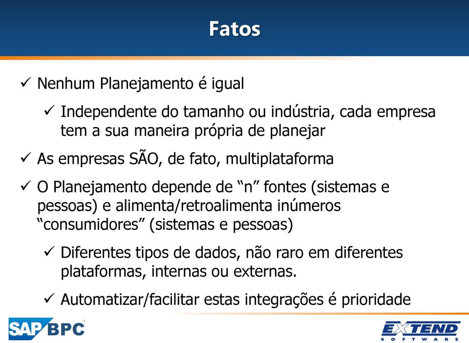 e pessoas) e alimenta/retroalimenta inúmeros consumidores (sistemas e pessoas) Diferentes tipos de dados,