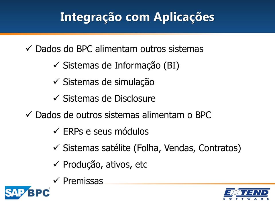 Disclosure Dados de outros sistemas alimentam o BPC ERPs e seus
