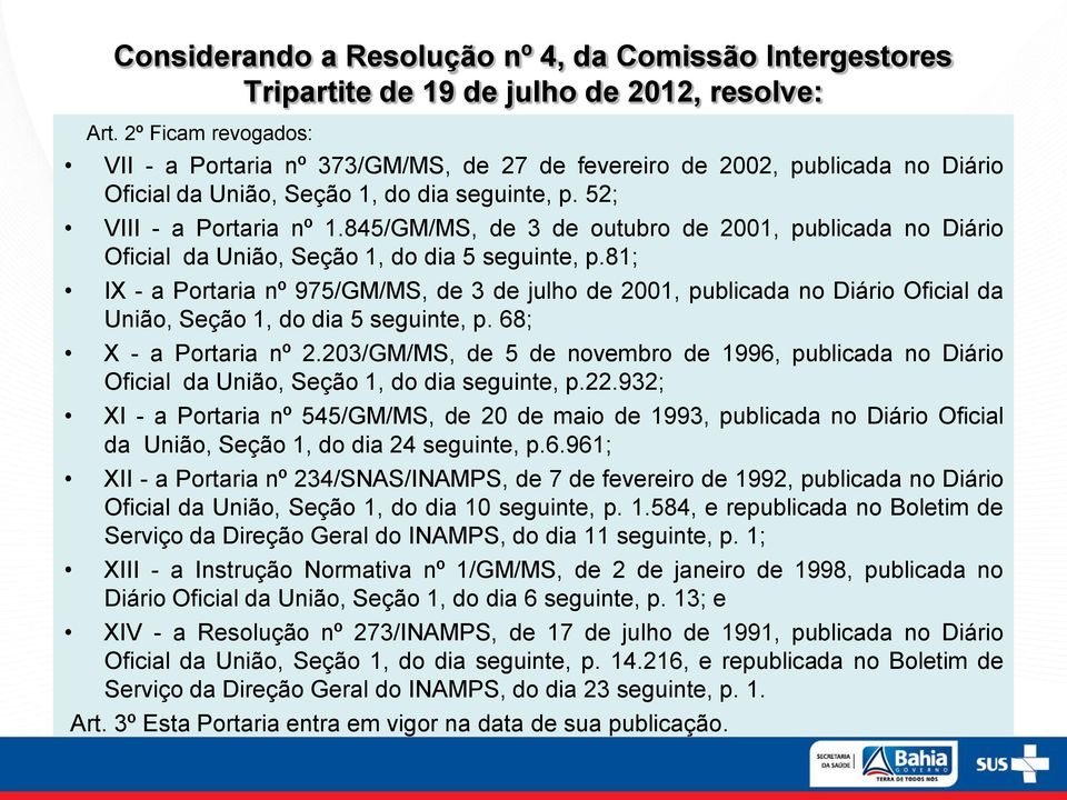 845/GM/MS, de 3 de outubro de 2001, publicada no Diário Oficial da União, Seção 1, do dia 5 seguinte, p.