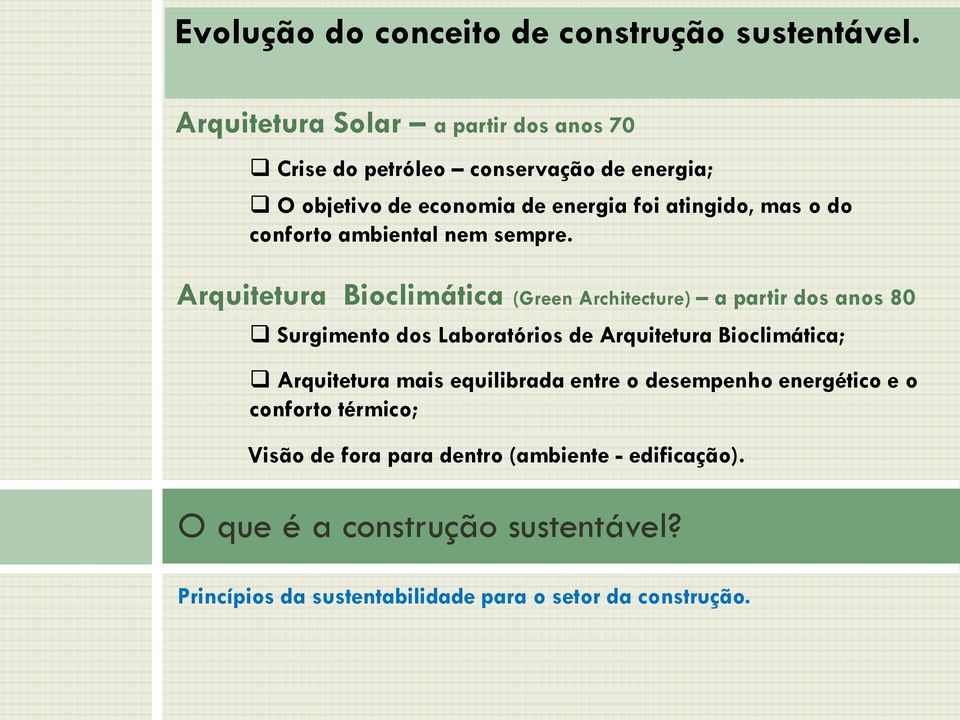 conforto ambiental nem sempre.