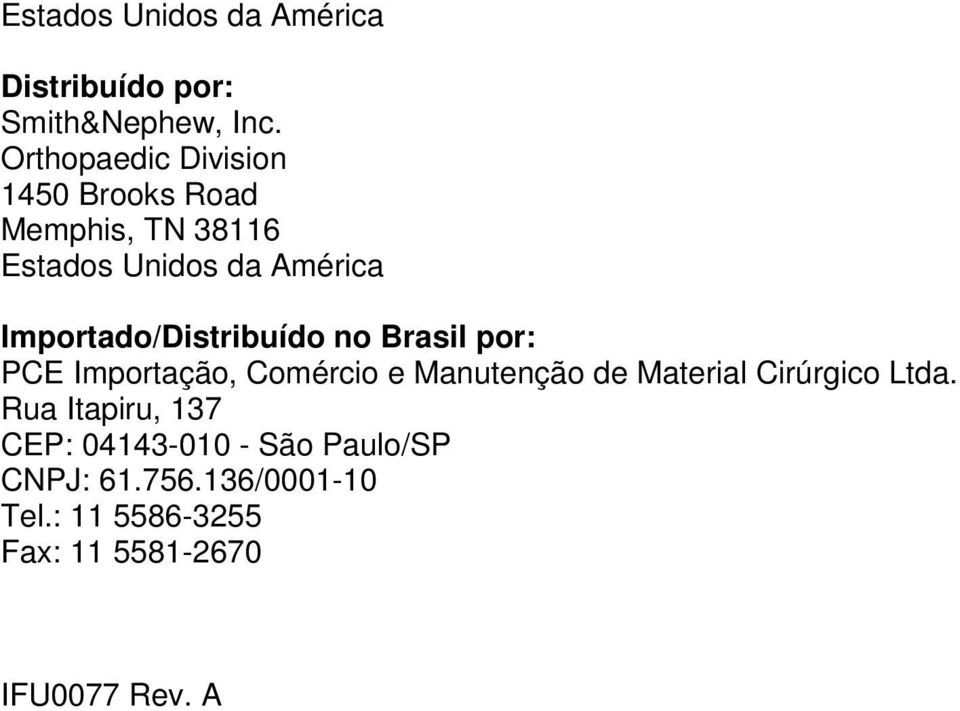 Importado/Distribuído no Brasil por: PCE Importação, Comércio e Manutenção de Material