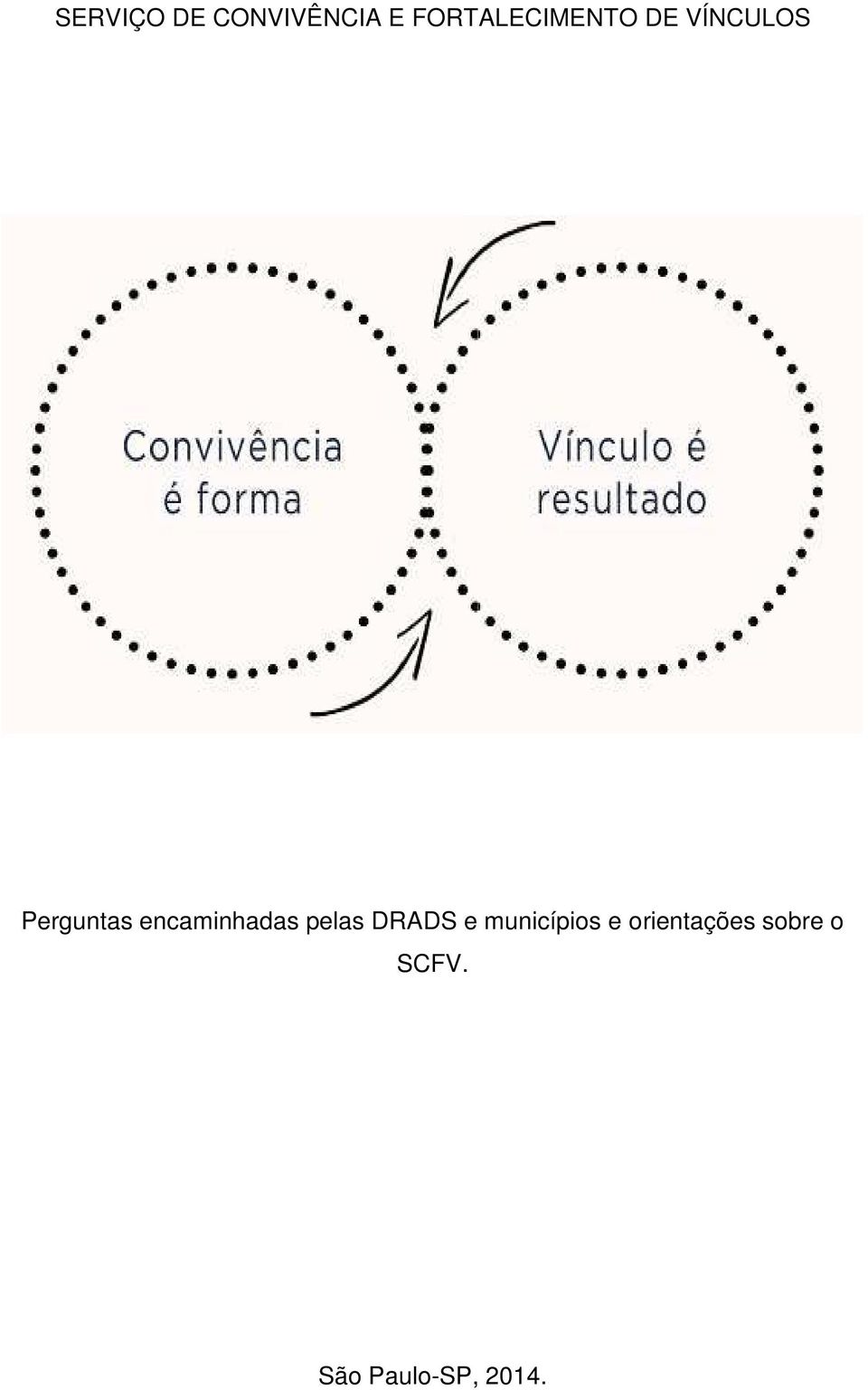 encaminhadas pelas DRADS e