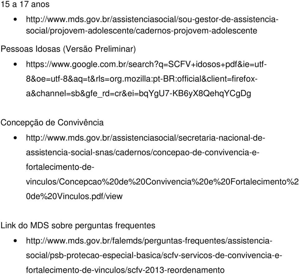 br/assistenciasocial/secretaria-nacional-deassistencia-social-snas/cadernos/concepao-de-convivencia-efortalecimento-devinculos/concepcao%20de%20convivencia%20e%20fortalecimento%2 0de%20Vinculos.