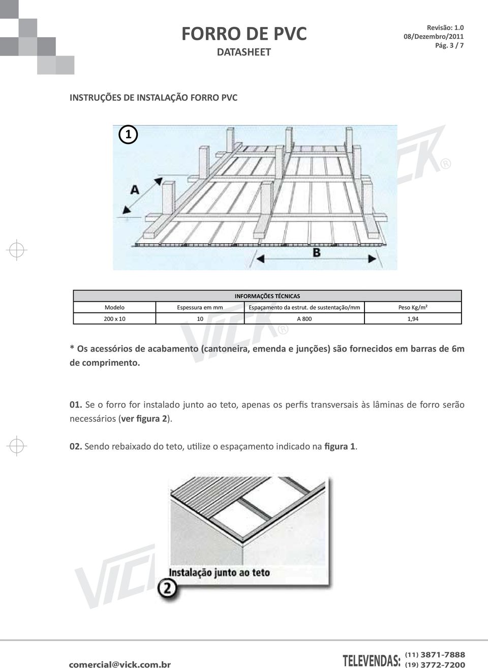 fornecidos em barras de 6m de comprimento. 01.